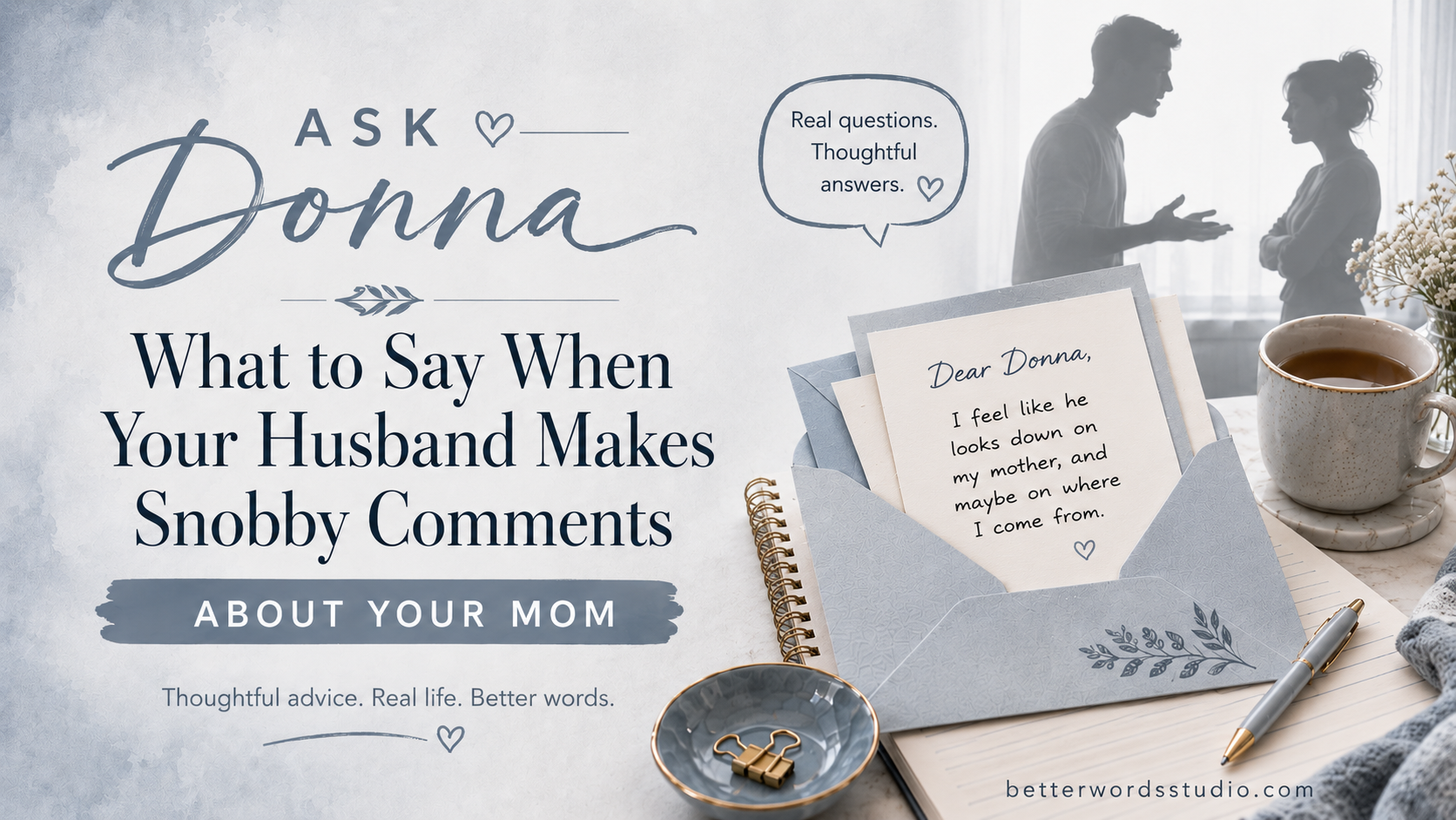 Ask Donna: What to Say When Your Husband Makes Snobby Comments About Your Mom