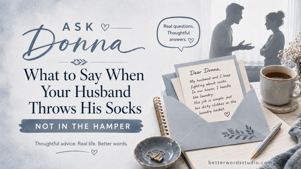 Ask Donna: What to Say When Your Husband Throws His Socks Not in the Hamper