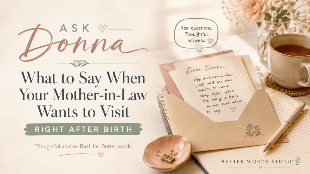 Ask Donna: What to Say When Your Mother-in-Law Wants to Visit Right After Birth